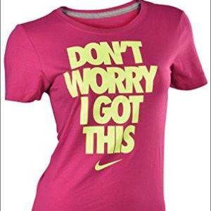 "Don't Worry I Got This" Nike T-Shirt.